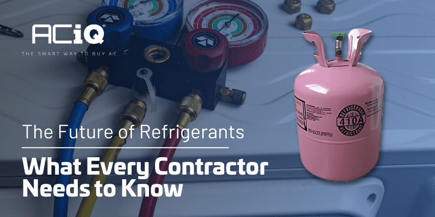 ACiQ R-410A refrigerant tank with HVAC gauges highlighting the future of refrigerants and contractor insights and 2025 EPA Refrigerant.