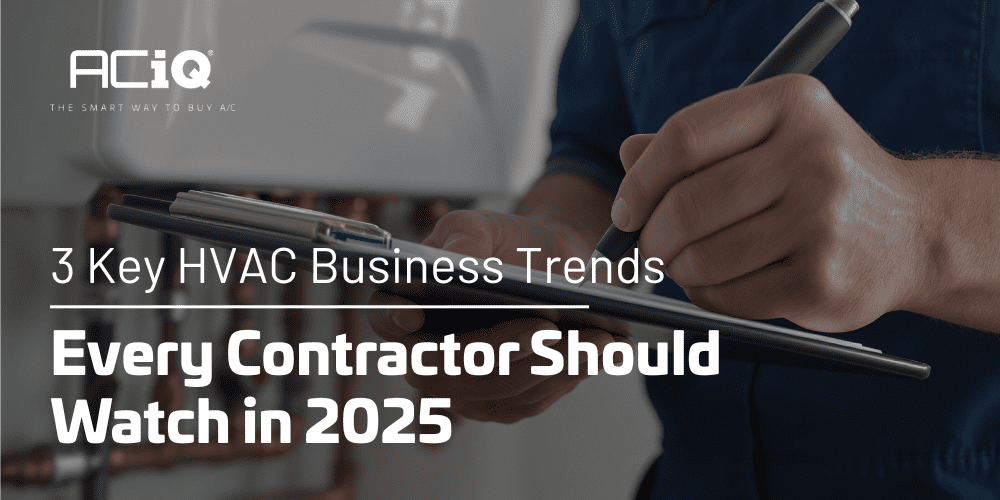 HVAC contractor writing notes on clipboard with text overlay highlighting 3 key HVAC business trends for 2025