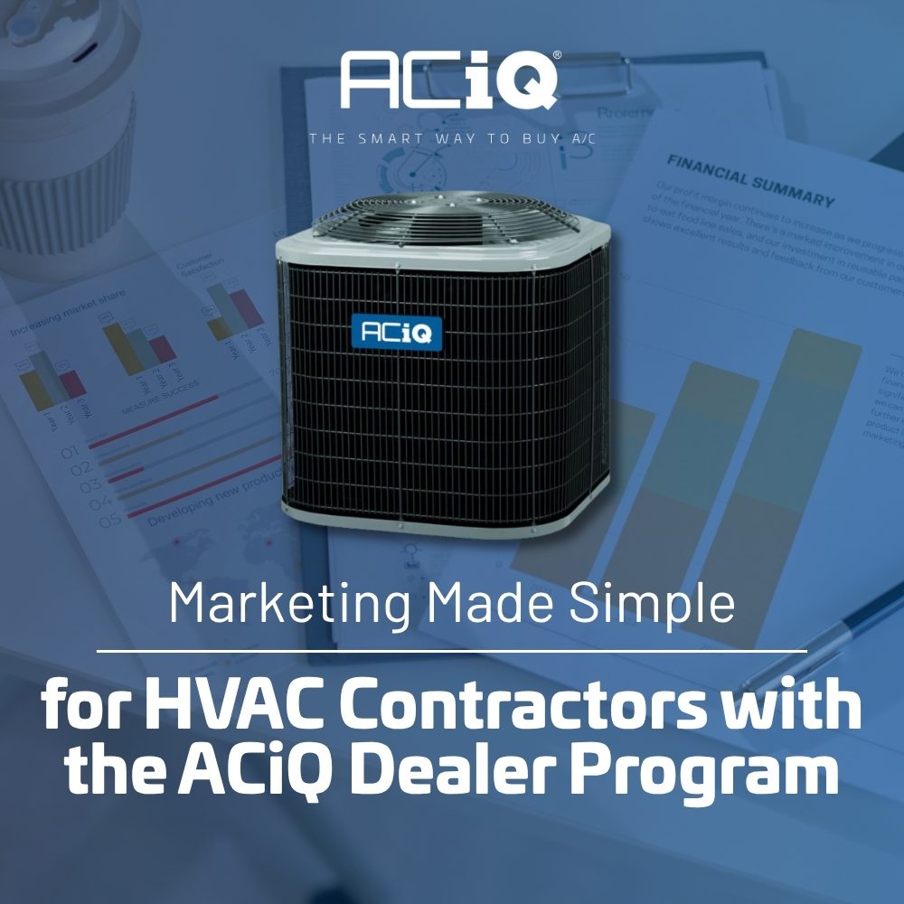ACiQ Marketing Made Simple – HVAC Contractor Dealer Program promotional image with ACiQ condenser and business charts