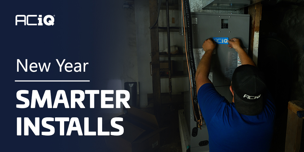 ACiQ New Year Smarter Installs banner showing technician working on an indoor HVAC air handler