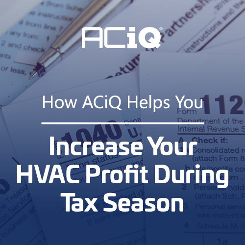 ACiQ graphic showing how HVAC contractors can increase profit during tax season with IRS forms in background
