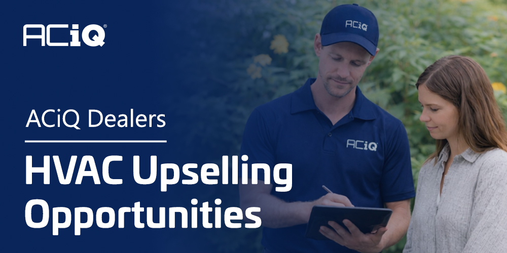 HVAC upselling opportunities for ACiQ dealers improving profit per job