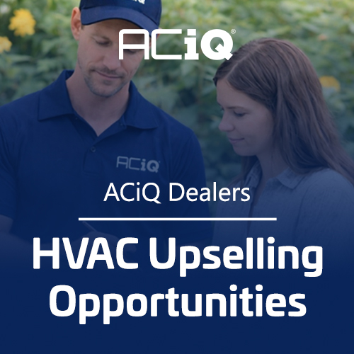 ACiQ HVAC upselling opportunities for contractors and dealers