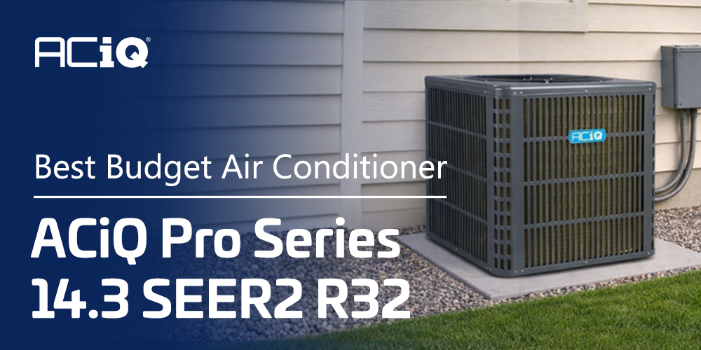 ACiQ Pro Series 14.3 SEER2 R32 best budget air conditioner installed outside a residential home