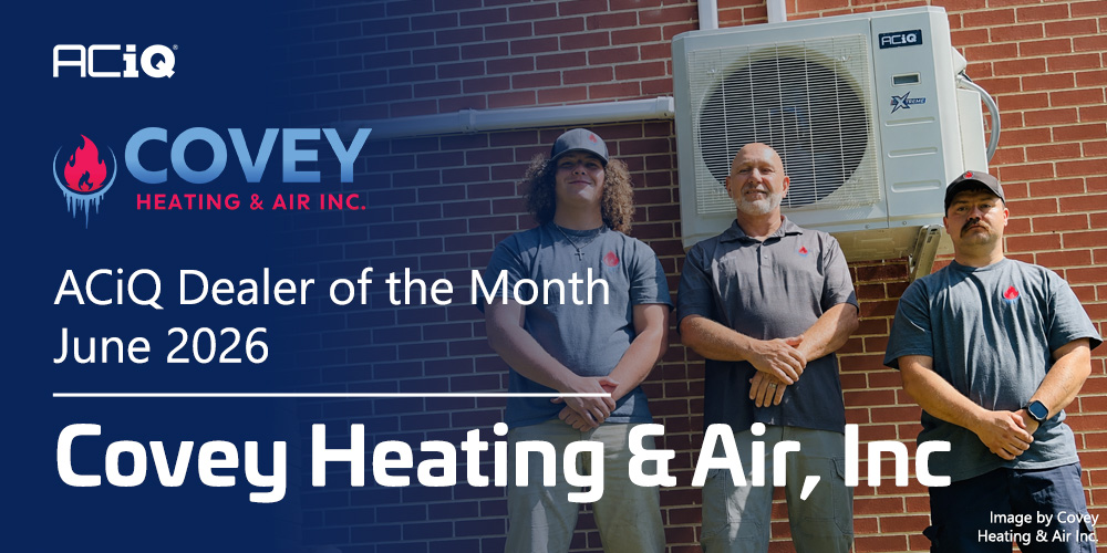 ACiQ Dealer of the Month June 2026 banner featuring the Covey Heating & Air team standing beside an ACiQ Extreme mini split system.